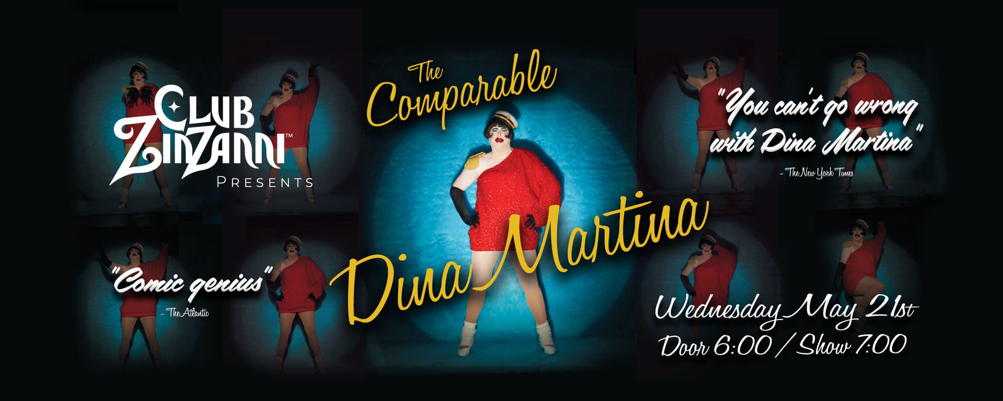 Club ZinZanni Presents: The Comparable Dina Martina Club ZinZanni Presents: The Comparable Dina Martina